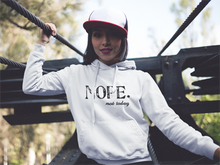 Load image into Gallery viewer, Nope Not Today Hoodie - The Glam Foxx