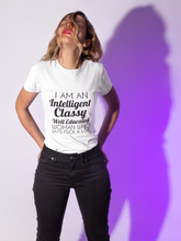 Load image into Gallery viewer, I Am An Intelligent Classy Well Educated Woman Who Says Fuck A Lot T Shirt - The Glam Foxx