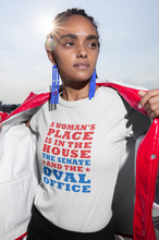 Load image into Gallery viewer, A Woman's Place is in the House The Senate and the Oval Office T Shirt - The Glam Foxx