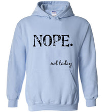 Load image into Gallery viewer, Nope Not Today Hoodie - The Glam Foxx
