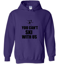 Load image into Gallery viewer, You Can't Ski With Us Hoodie - The Glam Foxx
