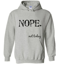Load image into Gallery viewer, Nope Not Today Hoodie - The Glam Foxx
