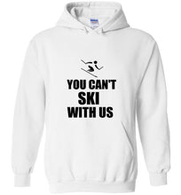Load image into Gallery viewer, You Can't Ski With Us Hoodie - The Glam Foxx
