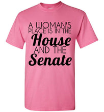 Load image into Gallery viewer, A Woman's Place is in the House and the Senate T Shirt - The Glam Foxx
