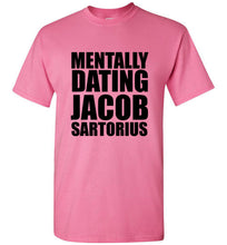 Load image into Gallery viewer, Mentally Dating Jacob Sartorius T Shirt
