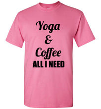 Load image into Gallery viewer, Yoga and Coffee All I Need I Need T Shirt
