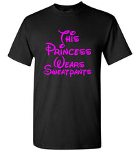 Load image into Gallery viewer, This Princess Wears Sweatpants T Shirt
