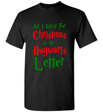 Load image into Gallery viewer, All I Want for Christmas is my Hogwarts Letter T Shirt
