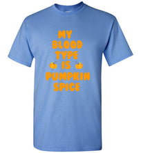 Load image into Gallery viewer, My Blood Type is Pumpkin Spice T Shirt
