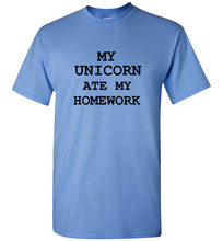Load image into Gallery viewer, My Unicorn Ate My Homework T Shirt

