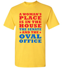 Load image into Gallery viewer, A Woman's Place is in the House The Senate and the Oval Office T Shirt - The Glam Foxx
