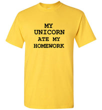 Load image into Gallery viewer, My Unicorn Ate My Homework T Shirt
