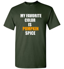Load image into Gallery viewer, My Favorite Color is Pumpkin Spice T Shirt
