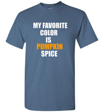 Load image into Gallery viewer, My Favorite Color is Pumpkin Spice T Shirt
