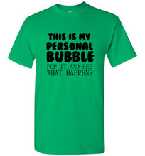 Load image into Gallery viewer, This is My Personal Bubble Pop It and See What Happens T Shirt
