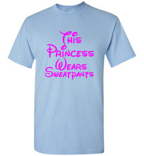 Load image into Gallery viewer, This Princess Wears Sweatpants T Shirt
