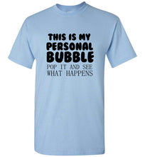 Load image into Gallery viewer, This is My Personal Bubble Pop It and See What Happens T Shirt
