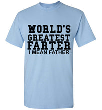 Load image into Gallery viewer, World's Greatest Farter I Mean Father T Shirt - The Glam Foxx
