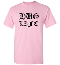 Load image into Gallery viewer, Hug Life T Shirt

