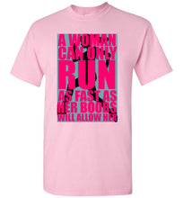 Load image into Gallery viewer, A Woman Can Only Run As Fast as Her Boobs Will Allow Her To T Shirt - The Glam Foxx
