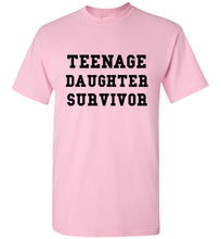 Load image into Gallery viewer, Teenage Daughter Survivor T Shirt
