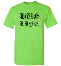 Load image into Gallery viewer, Hug Life T Shirt
