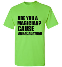Load image into Gallery viewer, Are You a Magician Cause Abracadayum T Shirt - The Glam Foxx
