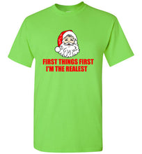 Load image into Gallery viewer, First Things First I'm The Realest Santa Christmas T Shirt
