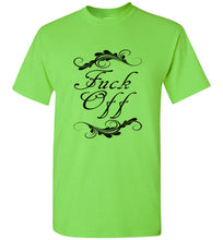 Load image into Gallery viewer, Fuck Off T Shirt
