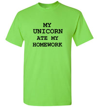 Load image into Gallery viewer, My Unicorn Ate My Homework T Shirt
