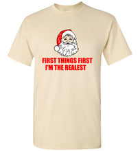 Load image into Gallery viewer, First Things First I'm The Realest Santa Christmas T Shirt

