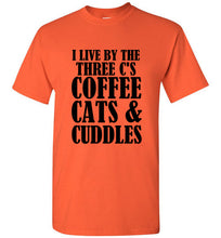 Load image into Gallery viewer, I Live By the Three Cs Coffee Cats and Cuddles T Shirt

