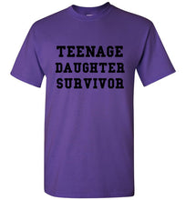 Load image into Gallery viewer, Teenage Daughter Survivor T Shirt
