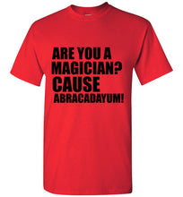 Load image into Gallery viewer, Are You a Magician Cause Abracadayum T Shirt - The Glam Foxx
