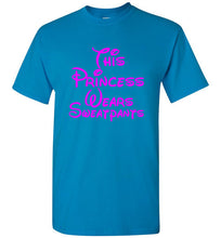Load image into Gallery viewer, This Princess Wears Sweatpants T Shirt
