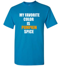 Load image into Gallery viewer, My Favorite Color is Pumpkin Spice T Shirt
