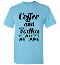 Load image into Gallery viewer, Coffee and Vodka T Shirt
