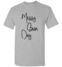 Load image into Gallery viewer, Messy Bun Day T Shirt
