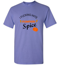 Load image into Gallery viewer, I Fucking Hate Pumpkin Spice T Shirt
