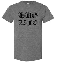 Load image into Gallery viewer, Hug Life T Shirt
