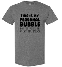 Load image into Gallery viewer, This is My Personal Bubble Pop It and See What Happens T Shirt
