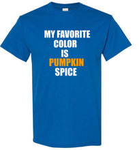Load image into Gallery viewer, My Favorite Color is Pumpkin Spice T Shirt
