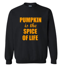 Load image into Gallery viewer, Pumpkin is the Spice of Life Sweatshirt
