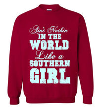 Load image into Gallery viewer, Ain't Nothin' in the World Like a Southern Girl Sweatshirt

