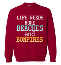 Load image into Gallery viewer, Life Needs More Beaches and Bonfires Sweatshirt
