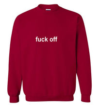 Load image into Gallery viewer, Fuck Off Sweatshirt
