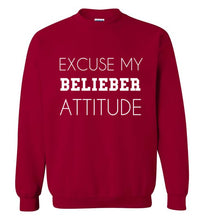 Load image into Gallery viewer, Excuse My Belieber Attitude Sweatshirt

