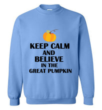 Load image into Gallery viewer, Keep Calm and Believe in the Great Pumpkin Sweatshirt
