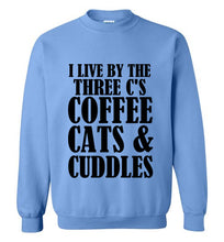 Load image into Gallery viewer, I Live By the Three Cs Coffee Cats and Cuddles Sweatshirt
