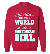 Load image into Gallery viewer, Ain't Nothin' in the World Like a Southern Girl Sweatshirt
